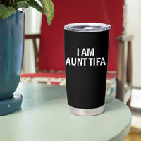 Funny I Am Aunt Tifa Tumbler Cup Funny Political Sarcasm Patriotic Minimalist - Wonder Print Shop