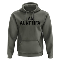 Funny I Am Aunt Tifa Hoodie Sarcastic Political Satire Minimalist - Wonder Print Shop