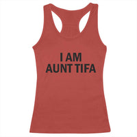 Funny I Am Aunt Tifa Racerback Tank Top Sarcastic Political Satire Minimalist - Wonder Print Shop
