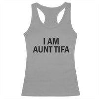 Funny I Am Aunt Tifa Racerback Tank Top Sarcastic Political Satire Minimalist - Wonder Print Shop
