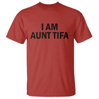 Funny I Am Aunt Tifa T Shirt Sarcastic Political Satire Minimalist - Wonder Print Shop
