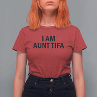 Funny I Am Aunt Tifa T Shirt For Women Sarcastic Political Satire Minimalist - Wonder Print Shop