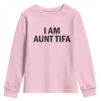 Funny I Am Aunt Tifa Youth Sweatshirt Sarcastic Political Satire Minimalist - Wonder Print Shop