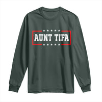 Aunt Tifa Long Sleeve Shirt Funny Political Sarcasm Patriotic - Wonder Print Shop