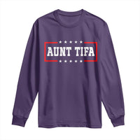 Aunt Tifa Long Sleeve Shirt Funny Political Sarcasm Patriotic - Wonder Print Shop
