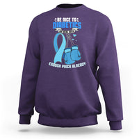 Diabetes Warrior Sweatshirt Be Nice To Diabetics We Deal With Enough Prick Already - Wonder Print Shop