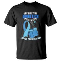 Diabetes Warrior T Shirt Be Nice To Diabetics We Deal With Enough Prick Already - Wonder Print Shop