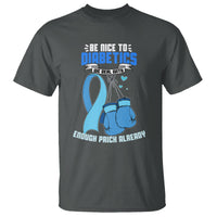 Diabetes Warrior T Shirt Be Nice To Diabetics We Deal With Enough Prick Already - Wonder Print Shop