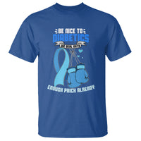 Diabetes Warrior T Shirt Be Nice To Diabetics We Deal With Enough Prick Already - Wonder Print Shop