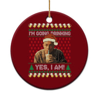 Funny Ed Gein Drinking Wine Ceramic Ornament Im Going Drinking Yes I Am Christmas Meme - Wonder Print Shop