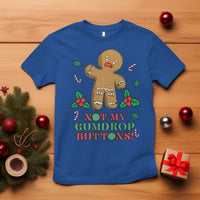 Funny Gingerbread T Shirt Not My Gumdrop Buttons Christmas Cookie - Wonder Print Shop