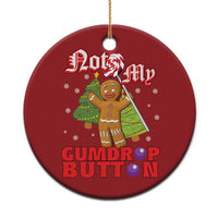 Funny Gingerbread Christmas Ornament Not My Gumdrop Buttons Christmas Cookie Candy - Wonder Print Shop