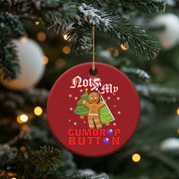 Funny Gingerbread Christmas Ornament Not My Gumdrop Buttons Christmas Cookie Candy - Wonder Print Shop