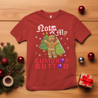 Funny Gingerbread T Shirt Not My Gumdrop Buttons Christmas Cookie - Wonder Print Shop