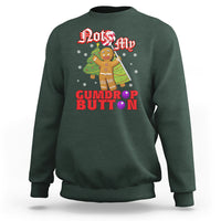 Funny Gingerbread Sweatshirt Not My Gumdrop Buttons Christmas Cookie - Wonder Print Shop
