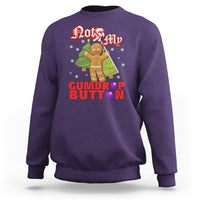 Funny Gingerbread Sweatshirt Not My Gumdrop Buttons Christmas Cookie - Wonder Print Shop