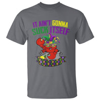 Funny Mardi Gras T Shirt It Ain't Gonna Suck Itself Crawfish - Wonder Print Shop