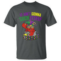 Funny Mardi Gras T Shirt It Ain't Gonna Suck Itself Crawfish - Wonder Print Shop