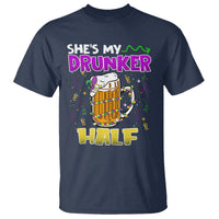 Funny Mardi Gras Drinking Couple Matching T Shirt She's My Drunker Half - Wonder Print Shop
