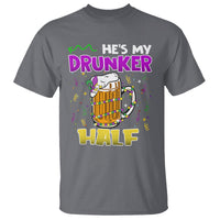 Funny Mardi Gras Drinking Couple Matching T Shirt He's My Drunker Half - Wonder Print Shop