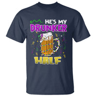 Funny Mardi Gras Drinking Couple Matching T Shirt He's My Drunker Half - Wonder Print Shop