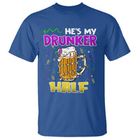 Funny Mardi Gras Drinking Couple Matching T Shirt He's My Drunker Half - Wonder Print Shop