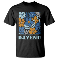 Dayenu Passover Jewish Holiday Floral Retro T Shirt It Would Have Been Enough Meaningful Seder Gift