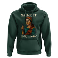 Funny Biblical Jael Nailed It Vintage Hoodie Strong Woman Bible Story Dark Humor Meme
