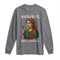Funny Biblical Jael Nailed It Vintage Long Sleeve Shirt Strong Woman Bible Story Dark Humor Meme