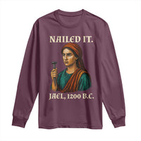 Funny Biblical Jael Nailed It Vintage Long Sleeve Shirt Strong Woman Bible Story Dark Humor Meme