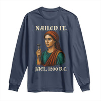 Funny Biblical Jael Nailed It Vintage Long Sleeve Shirt Strong Woman Bible Story Dark Humor Meme