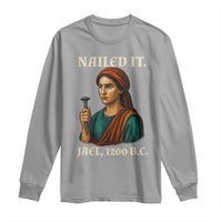 Funny Biblical Jael Nailed It Vintage Long Sleeve Shirt Strong Woman Bible Story Dark Humor Meme
