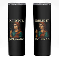 Funny Biblical Jael Nailed It Vintage Skinny Tumbler Strong Woman Bible Story Dark Humor Meme