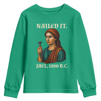 Funny Biblical Jael Nailed It Vintage Youth Sweatshirt Strong Woman Bible Story Dark Humor Meme