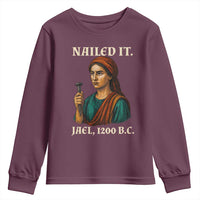 Funny Biblical Jael Nailed It Vintage Youth Sweatshirt Strong Woman Bible Story Dark Humor Meme