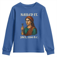 Funny Biblical Jael Nailed It Vintage Youth Sweatshirt Strong Woman Bible Story Dark Humor Meme