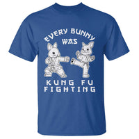 Funny Easter Rabbit Martial Arts T Shirt Every Bunny Was Kung Fu Fighting Cute Bunny Humor Gift