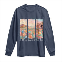 A Lot Can Happen In Three Days Christian Easter Long Sleeve Shirt Empty Tomb Cross Landscape Faith Inspirational Gift