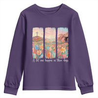 A Lot Can Happen In Three Days Christian Easter Youth Sweatshirt Empty Tomb Cross Landscape Faith Inspirational Gift