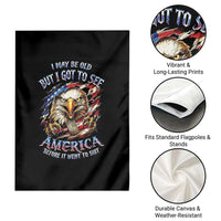 Vintage American Eagle Patriotic Pride Garden Flag I May Be Old But I Got To See America Freedom Sarcastic Political Humor