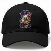 Vintage American Eagle Patriotic Pride Baseball Cap I May Be Old But I Got To See America Freedom Sarcastic Political Humor