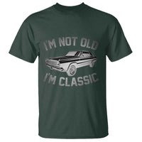 Im Not Old Im Classic T Shirt Retro Dad Funny Vintage Muscle Car Lover Gift for Men TS02