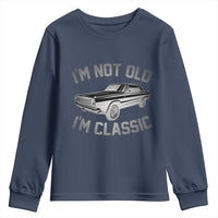 Im Not Old Im Classic Youth Sweatshirt Retro Dad Funny Vintage Muscle Car Lover Gift for Men - Wonder Print Shop