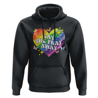 Gay the Pray Away Hoodie LGBTQIA Say Gay Pride Month - Wonder Print Shop