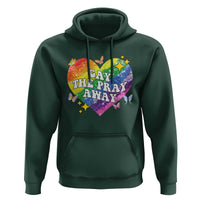 Gay the Pray Away Hoodie LGBTQIA Say Gay Pride Month - Wonder Print Shop
