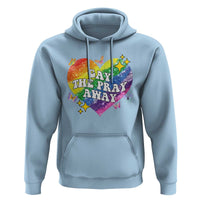 Gay the Pray Away Hoodie LGBTQIA Say Gay Pride Month - Wonder Print Shop