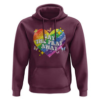 Gay the Pray Away Hoodie LGBTQIA Say Gay Pride Month - Wonder Print Shop