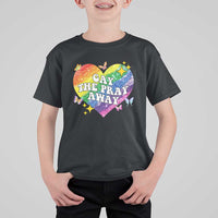 Gay the Pray Away T Shirt For Kid LGBTQIA Say Gay Pride Month - Wonder Print Shop