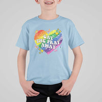 Gay the Pray Away T Shirt For Kid LGBTQIA Say Gay Pride Month - Wonder Print Shop