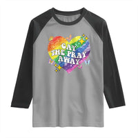 Gay the Pray Away Raglan Shirt LGBTQIA Say Gay Pride Month - Wonder Print Shop